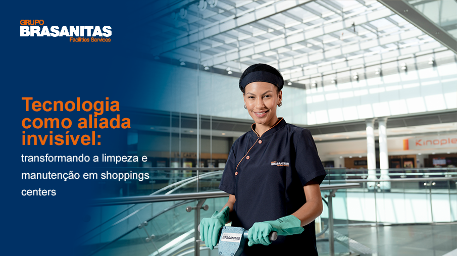 Tecnologia como aliada invisível: transformando a limpeza e manutenção em shoppings centers