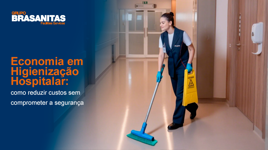 Economia em Higienização Hospitalar: como reduzir custos sem comprometer a segurança
